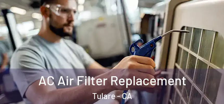  AC Air Filter Replacement Tulare - CA