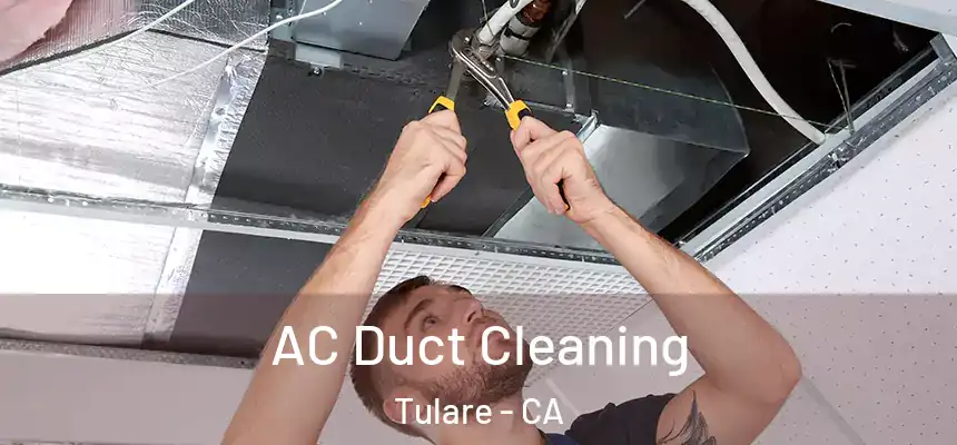  AC Duct Cleaning Tulare - CA