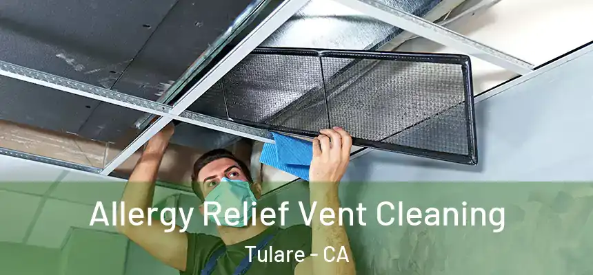  Allergy Relief Vent Cleaning Tulare - CA