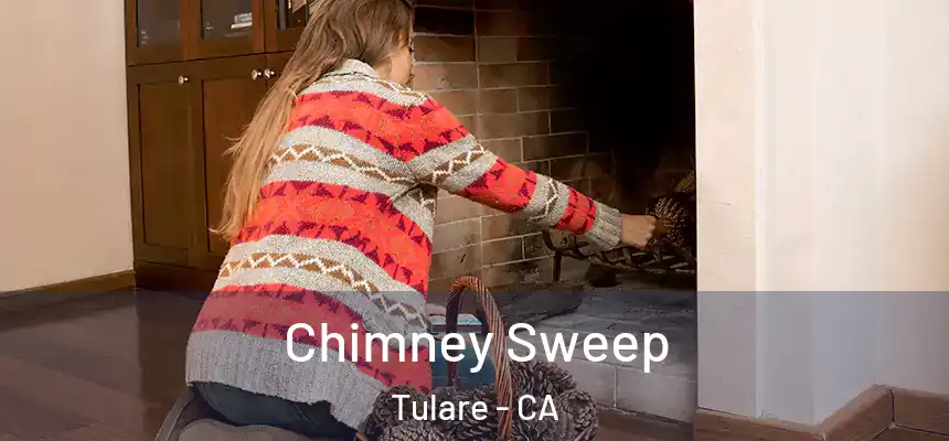  Chimney Sweep Tulare - CA