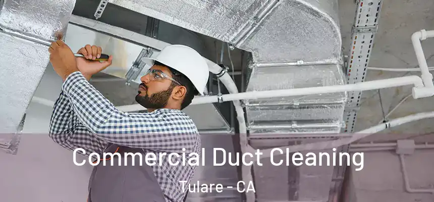  Commercial Duct Cleaning Tulare - CA