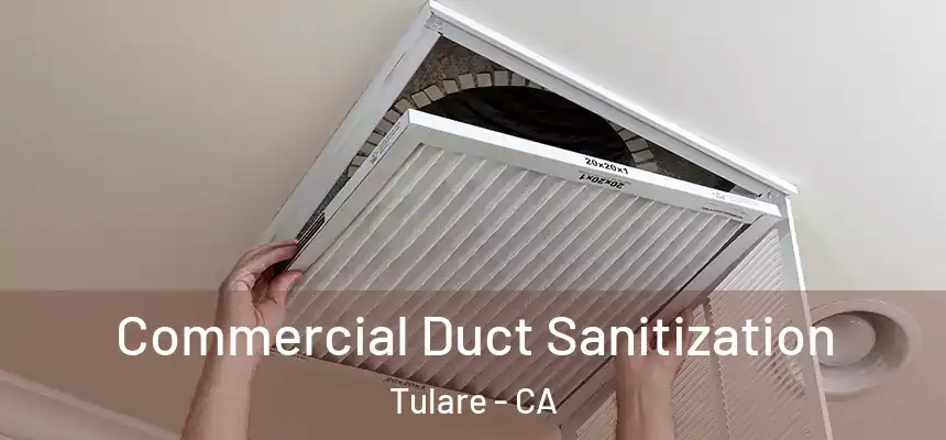 Commercial Duct Sanitization Tulare - CA