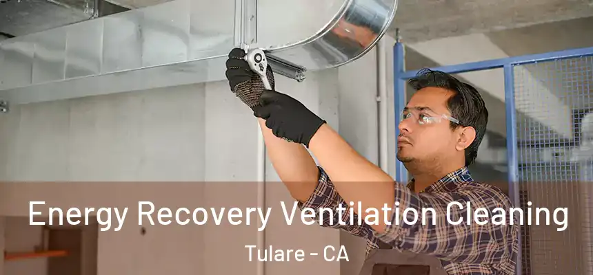 Energy Recovery Ventilation Cleaning Tulare - CA