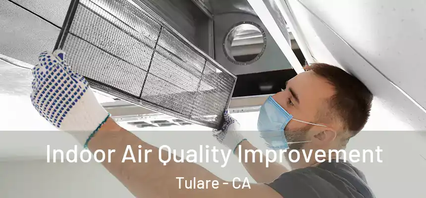  Indoor Air Quality Improvement Tulare - CA