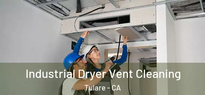  Industrial Dryer Vent Cleaning Tulare - CA