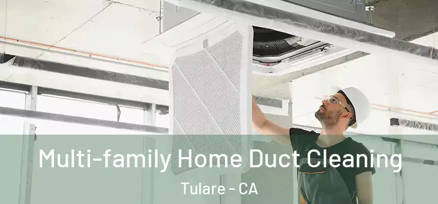  Multi-family Home Duct Cleaning Tulare - CA