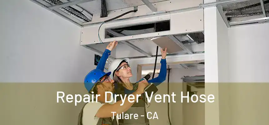 Repair Dryer Vent Hose Tulare - CA
