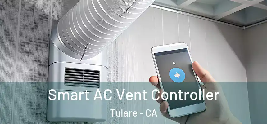 Smart AC Vent Controller Tulare - CA